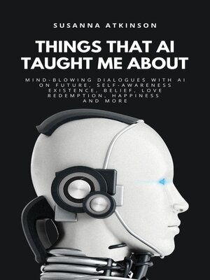 cover image of THINGS THAT AI TAUGHT ME ABOUT